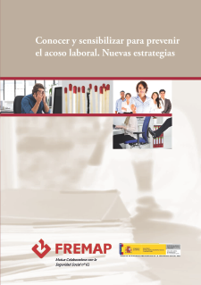 Conocer y sensibilizar para prevenir el acoso laboral. Nuevas estrategias